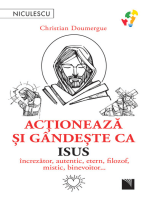 Acţionează şi gândeşte ca Isus: Încrezător, autentic, etern, filozof, mistic, binevoitor…