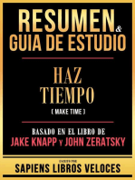 Resumen & Guia De Estudio - Haz Tiempo (Make Time) - Basado En El Libro De Jake Knapp Y John Zeratsky