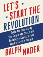 Let's Start the Revolution: Tools for Displacing the Corporate State and Building a Country that Works for the People