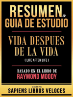 Resumen & Guia De Estudio - Vida Despues De La Vida (Life After Life) - Basado En El Libro De Raymond Moody