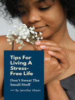 Tips For Living A Stress-Free Life: Don’t Sweat The Small Stuff