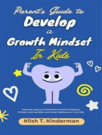 Parent's Guide to Develop a Growth Mindset in Kids: Practical Lessons & Activities to Build Confidence, Problem-Solving Skills, and Foster Resilience in Your Kids