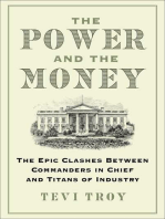 The Power and the Money: The Epic Clashes Between Commanders in Chief and Titans of Industry