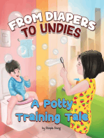 From Diapers To Undies - A Potty Training Tale