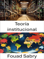 Teoría institucional: Estructuras de poder y dinámicas de gobernanza en las sociedades modernas