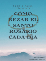 Cómo Rezar el Santo Rosario Cada día: SERIE 6. Cómo Rezar el Santo Rosario Cada día. (Versión Completa), #6