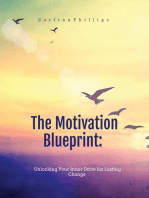 The Motivation Blueprint: Unlocking Your Inner Drive For Lasting Change.