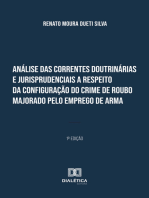 Análise das correntes doutrinárias e jurisprudenciais a respeito da configuração do crime de roubo majorado pelo emprego de arma