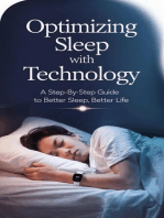 Optimizing Sleep with Technology: A Step-by-Step Guide to Better Sleep, Better Life