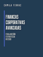 Finanzas Corporativas Avanzadas: Evaluación, Estrategia y Riesgo: Economía Moderna: Serie de Libros para Principiantes y Profesionales