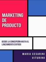 Marketing De Producto: Desde La Concepción Hasta El Lanzamiento Exitoso: Marketing 360°: El Poder del Marketing Moderno