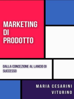 Marketing Di Prodotto: Dalla Concezione Al Lancio Di Successo: Marketing 360°: Il Potere del Marketing Moderno