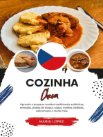 Cozinha Checa: Aprenda a Preparar Receitas Tradicionais Autênticas, Entradas, Pratos de Massa, Sopas, Molhos, Bebidas, Sobremesas e muito mais: Sabores do mundo: Uma Viagem Culinária