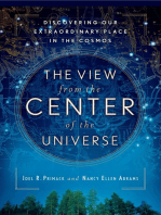 The View From the Center of the Universe: Discovering Our Extraordinary Place in the Cosmos