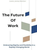 The Future Of Work: Embracing Dignity and Flexibility in a Rapidly Changing World