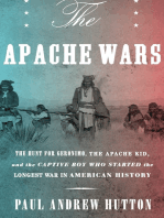 The Apache Wars: The Hunt for Geronimo, the Apache Kid, and the Captive Boy Who Started the Longest War in American History