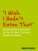 I Wish I Hadn't Eaten That: Simple Dietary Solutions for the 20 Most Common Health Problems