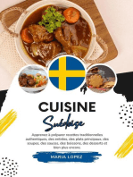 Cuisine Suédoise: Apprenez à Préparer Recettes Traditionnelles Authentiques, des Entrées, des Plats Principaux, des Soupes, des Sauces, des Boissons, des Desserts et bien plus Encore: Saveurs du Monde: Un Voyage Culinaire