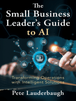 The Small Business Leader’s Guide to AI: Transforming Operations with Intelligent Solutions