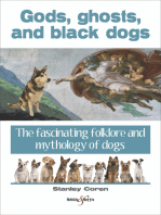 Gods, ghosts and black dogs: The fascinating folklore and mythology of dogs