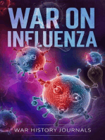 War on Influenza 1918: History, Causes and Treatment of the World's Most Lethal Pandemic: 20th Century Military History Series