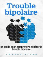 Trouble bipolaire: Un guide pour comprendre et gérer le trouble bipolaire