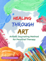 Healing Throught Art. Artistic Journaling Method for Personal Therapy.