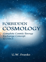 Forbidden Cosmology: Uncovering the Ultimate Connection (Complete Cosmic Energy Exchange Concept, CCEEC)