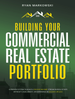 Building Your Commercial Real Estate Portfolio: From Beginners to Advanced - Expert Advice on Adding Value When Buying, Selling, and Managing Properties From Contract to Closing