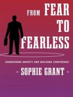 From Fear to Fearless - Conquering Anxiety and Building Confidence