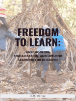 Freedom to Learn: Unschooling, Socialization, and Lifelong Learning for Children