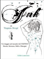 INK. Un viaggio nel mondo del TATTOO: Storia, scienza, stili e disegni