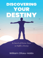 Discovering Your Destiny: In Search of Divine Favor to Fulfill a Destiny