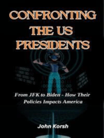 Confronting the US Presidents: From JFK to Biden - How Their Policies Impacts America