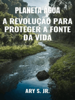 Planeta Água: A Revolução para Proteger a Fonte da Vida