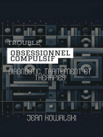 Trouble Obsessionnel Compulsif: Diagnostic, Traitement Et Thérapies: Troubles Mentaux : Une Série sur les Troubles Psychologiques