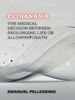 Euthanasia: The Medical Decision Between Prolonging Life or Allowing Death: Between Life and Death: The Most Controversial Debates in Medicine