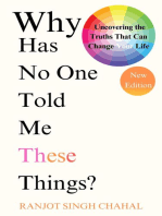 Why Has No One Told Me These Things?: Uncovering the Truths That Can Change Your Life