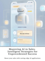 Mastering AI in Sales: Intelligent Strategies for Unprecedented Success: Boost your sales with cutting-edge AI applications