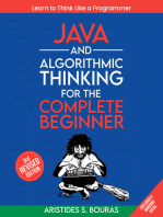 Java and Algorithmic Thinking for the Complete Beginner: From Basics to Advanced Techniques: Master Java and Algorithms for a Robust Programming Foundation