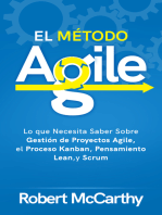 El Método Agile: Lo que Necesita Saber Sobre Gestión de Proyectos Agile, el Proceso Kanban, Pensamiento Lean, y Scrum