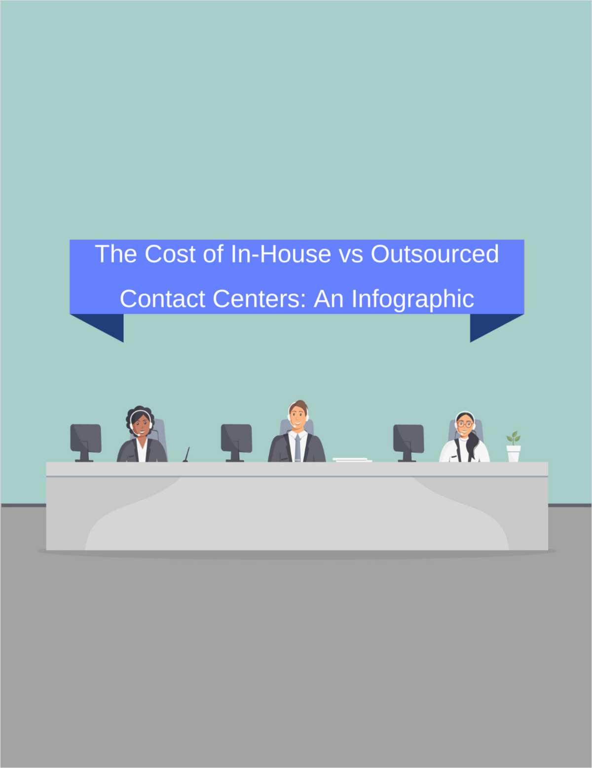 The Cost of In-House vs Outsourced Contact Centers: An Infographic