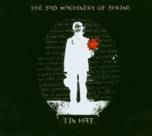 Tin Hat · The Sad Machinery Of Spring (CD) (2007)