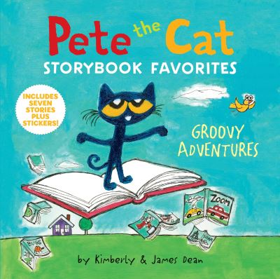 Cover for James Dean · Pete the Cat Storybook Favorites: Groovy Adventures - Pete the Cat (Hardcover bog) (2024)