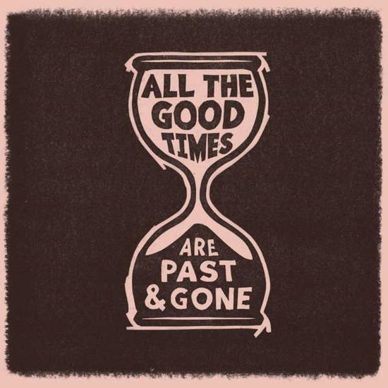 Cover for Gillian Welch &amp; David Rawlings · All The Good Times (LP) (2022)