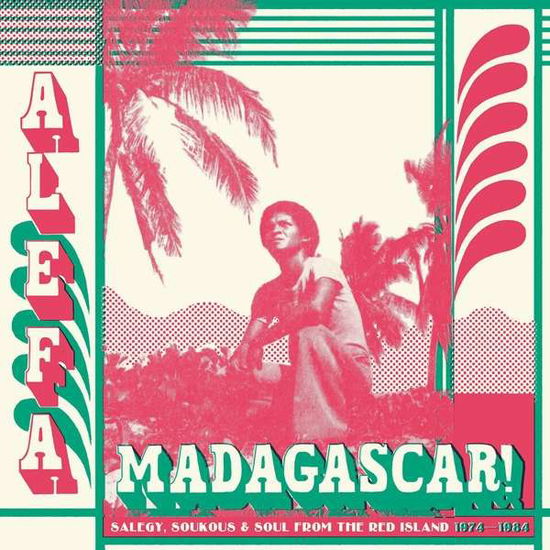 Cover for Alefa Madagascar - Salegy, Soukous &amp; Soul 1974 - 1984 (LP) (2019)