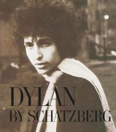 Cover for Bob Dylan · Bob Dylan By Schatzberg (Book) (2018)