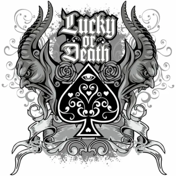 A black, white, and gray image with an ornate spade flanked on either side by horned demon figures, and the caption "Lucky or Death" above the spade.