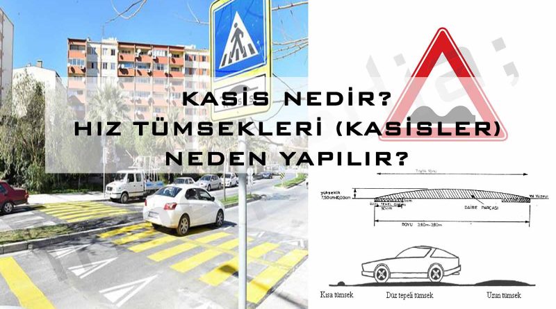 Kasis Nedir- Hız Tümsekleri (Kasisler) Neden Yapılır