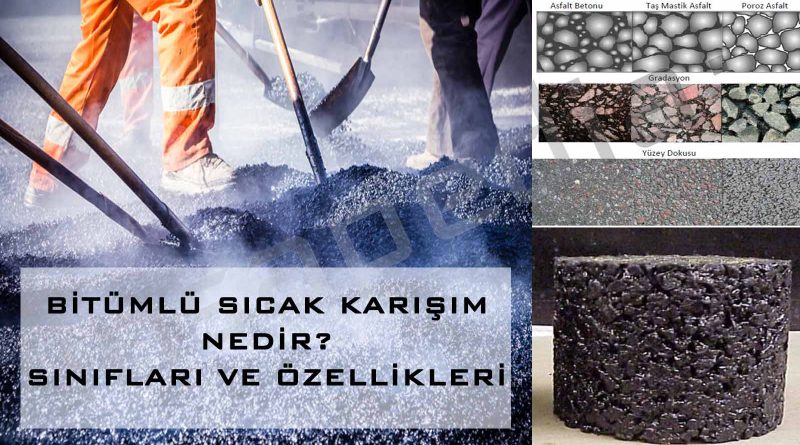 Bitümlü Sıcak Karışım Nedir-Sınıfları ve Özellikleri